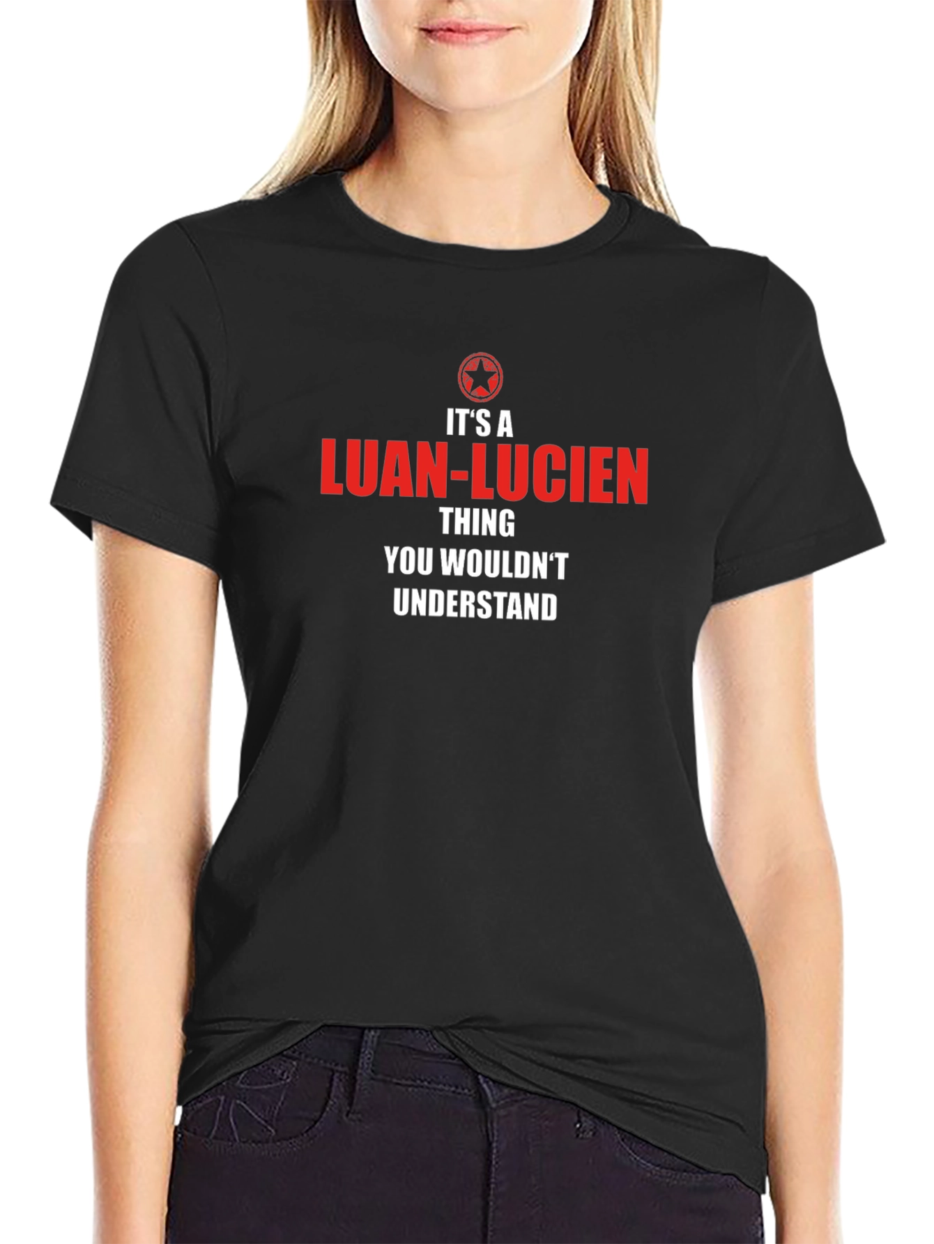 Its a Luan-Lucien Thing T-Shirt