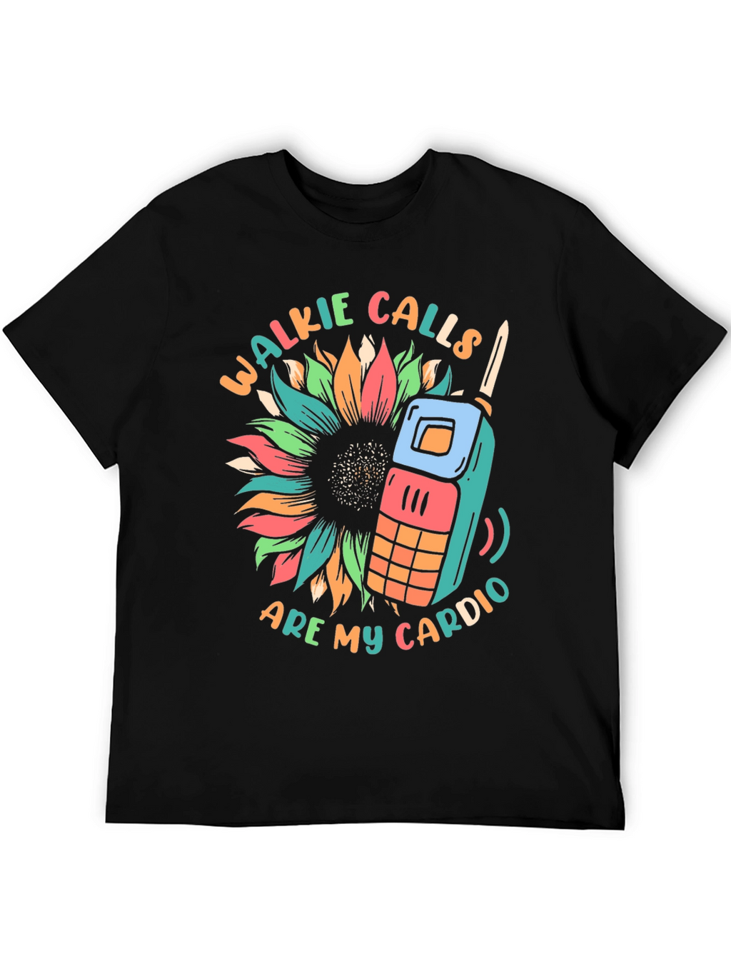 Walkie Calls Are My Cardio T-Shirt