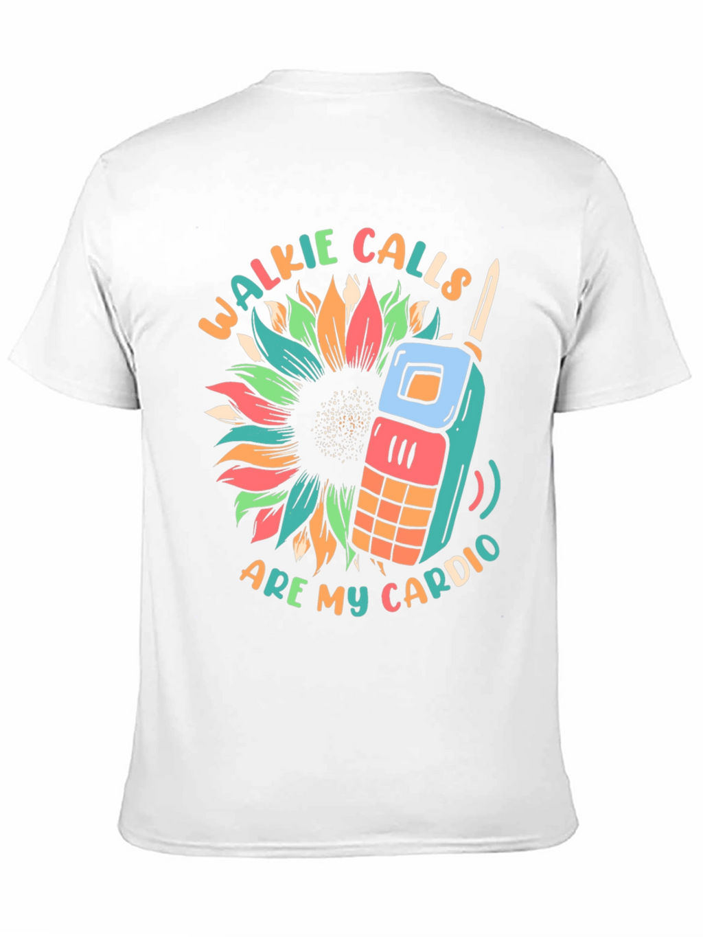 Walkie Calls Are My Cardio T-Shirt