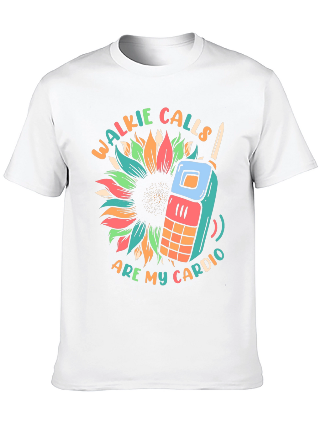 Walkie Calls Are My Cardio T-Shirt