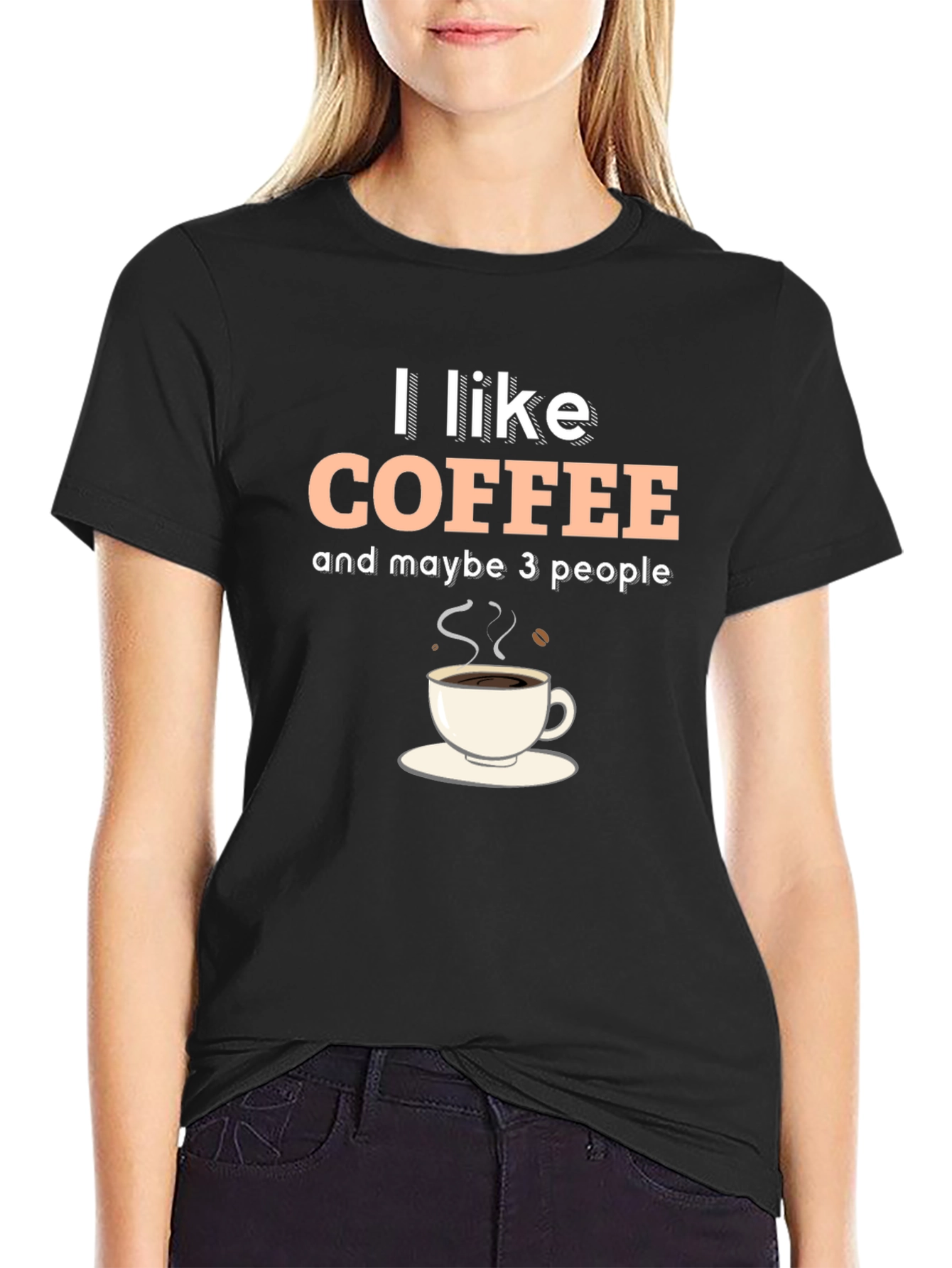 I Like Coffee & Maybe 3 People Graphic T-Shirt