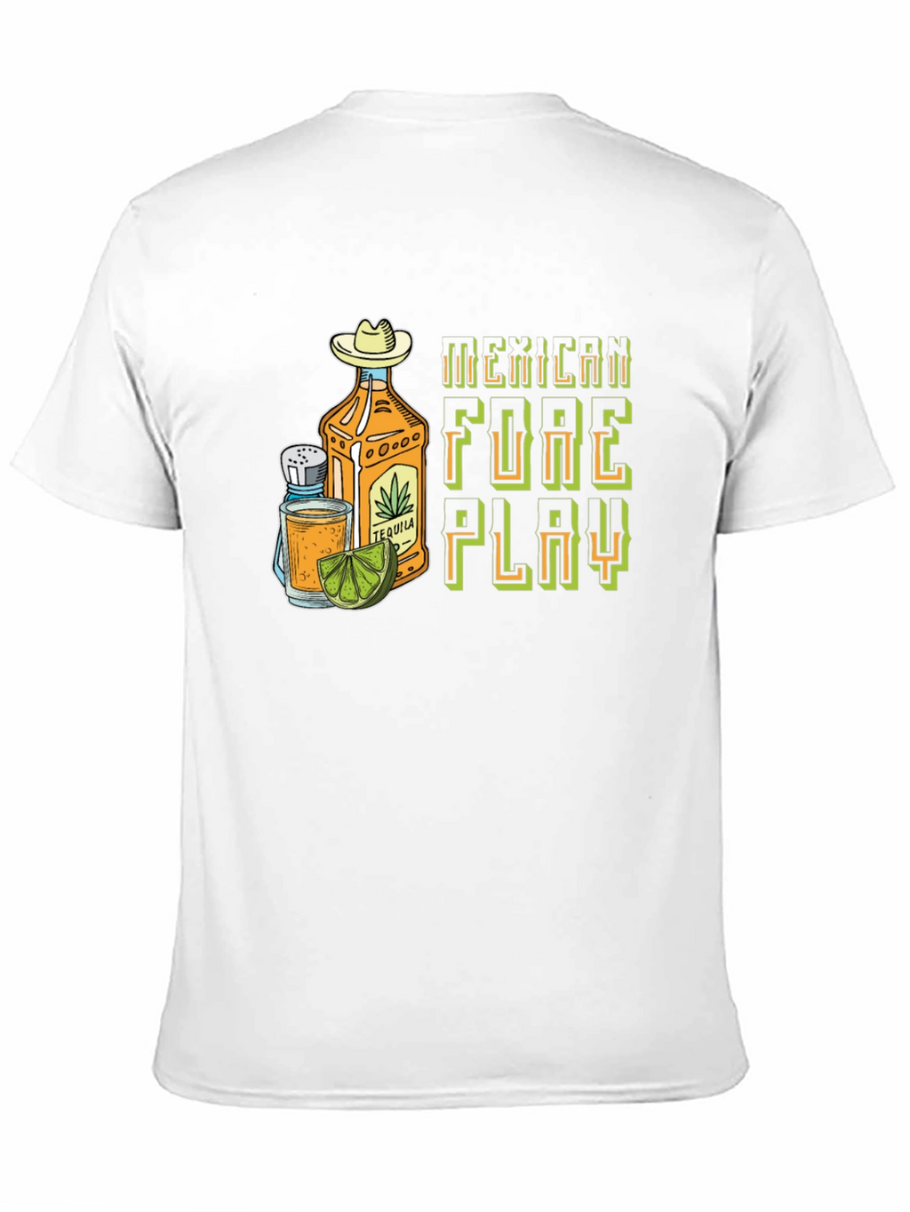 Mexican Foreplay Tequila Graphic Tee