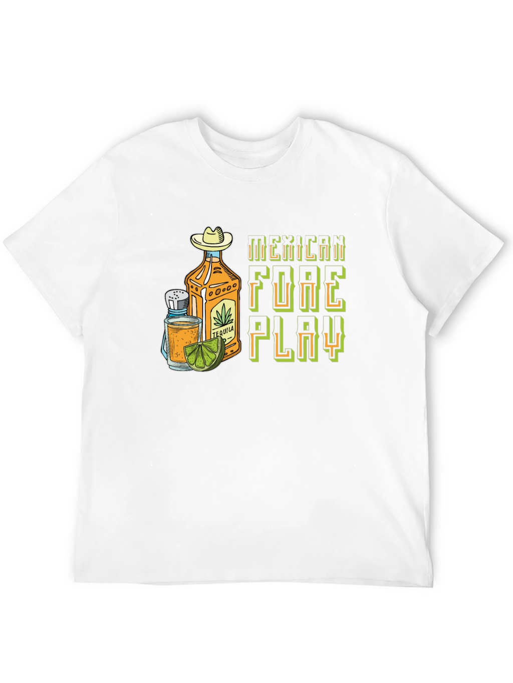 Mexican Foreplay Tequila Graphic Tee