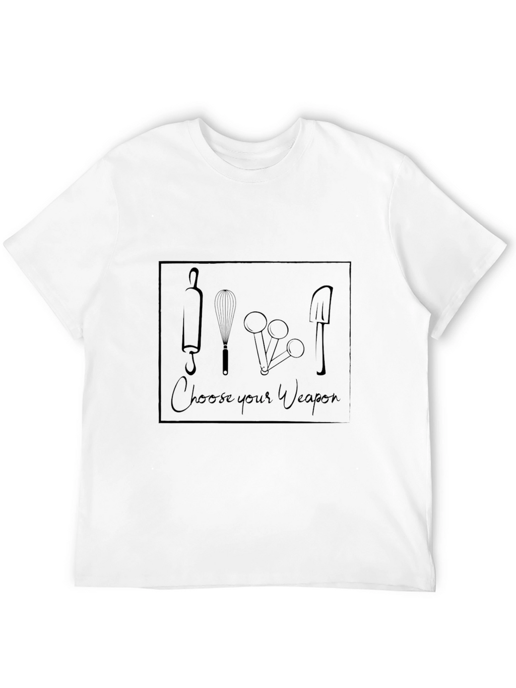 Choose Your Weapon T-Shirt - Baking Theme
