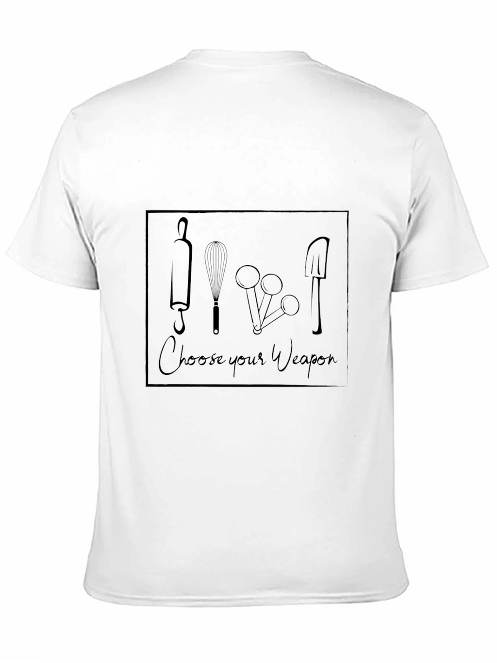 Choose Your Weapon T-Shirt - Baking Theme