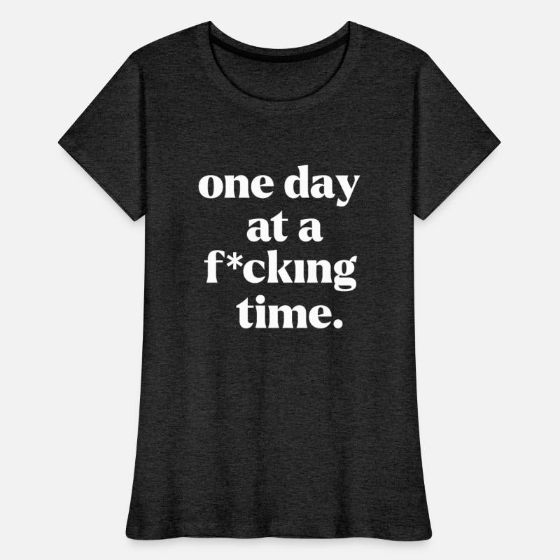 One Day At A Fcking Time