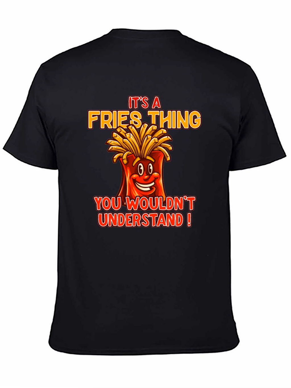 Its A Fries Thing T-Shirt - Funny Food Tee