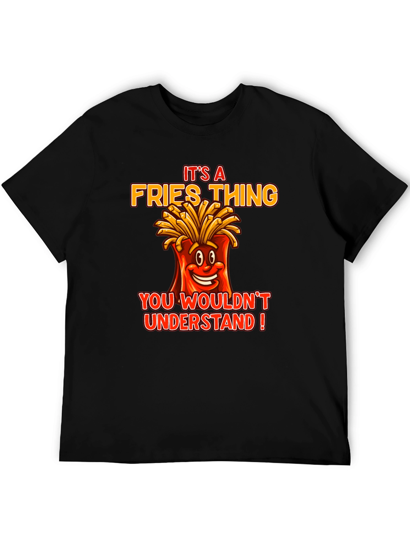 Its A Fries Thing T-Shirt - Funny Food Tee