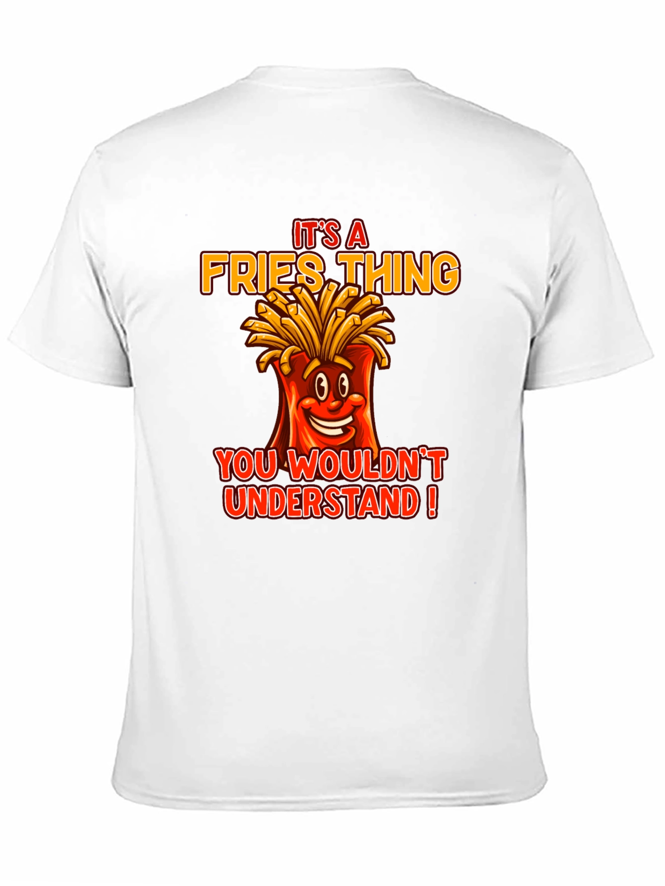 Its A Fries Thing T-Shirt - Funny Food Tee