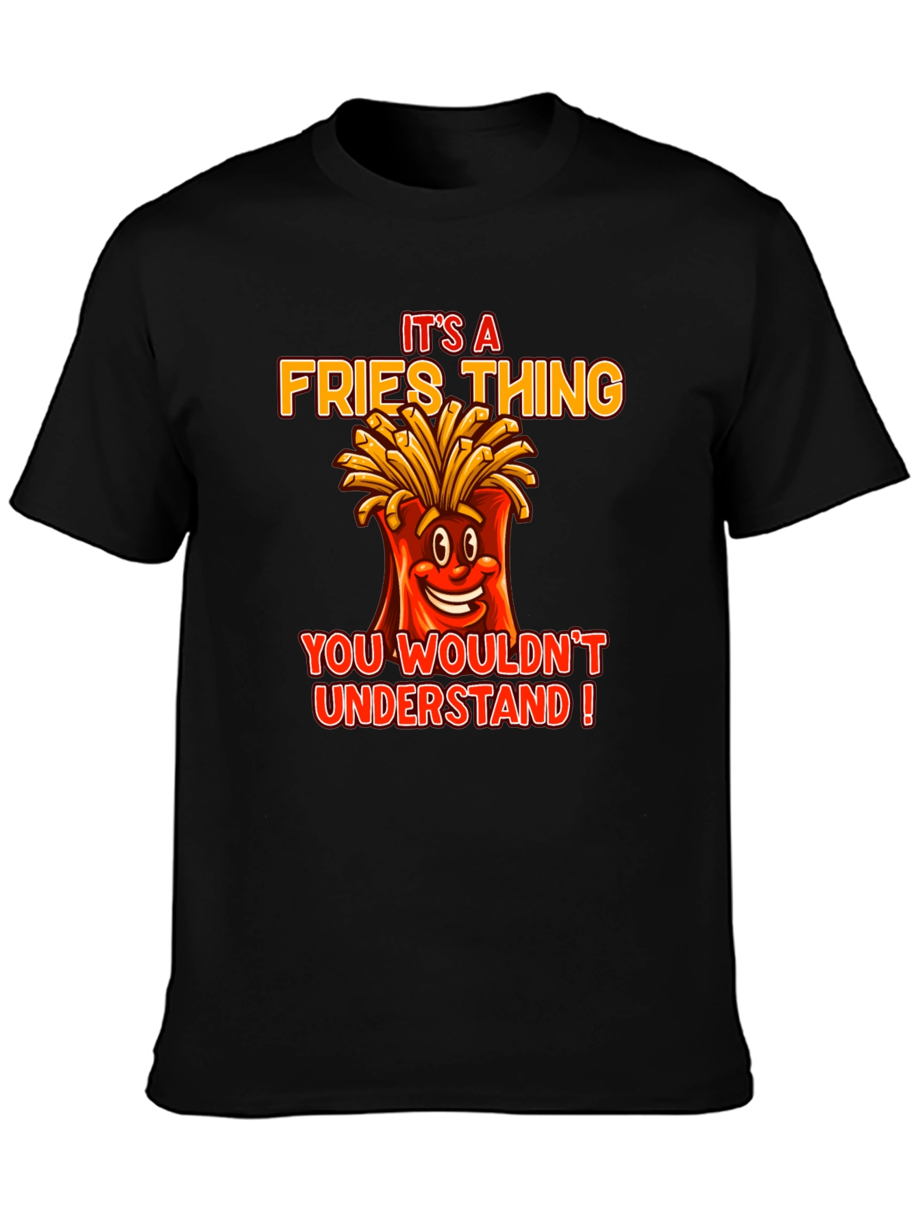 Its A Fries Thing T-Shirt - Funny Food Tee