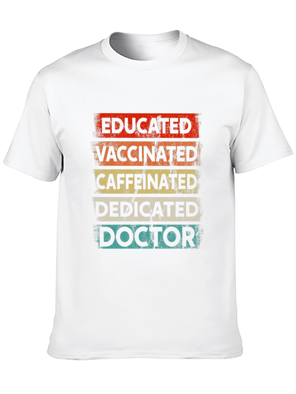 Educated Vaccinated Caffeinated Doctor T-Shirt