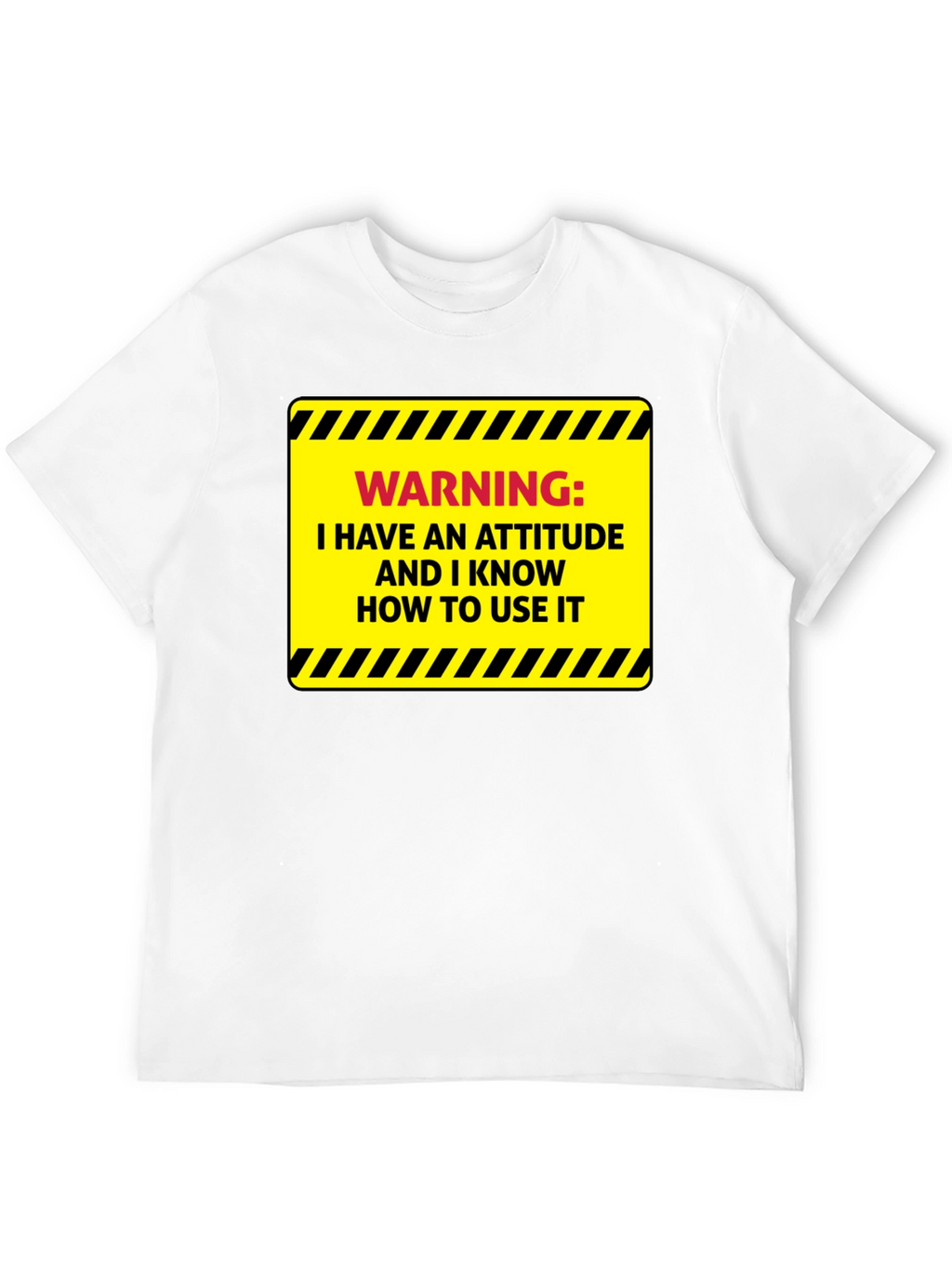 Warning: Attitude T-Shirt - Sarcastic Humor Tee