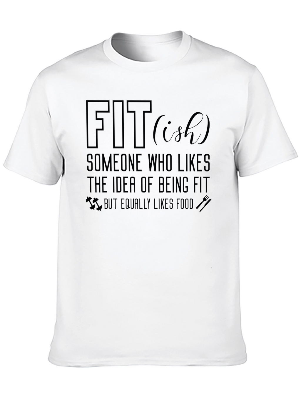 Fit-ish Graphic Tee - Funny Fitness T-Shirt