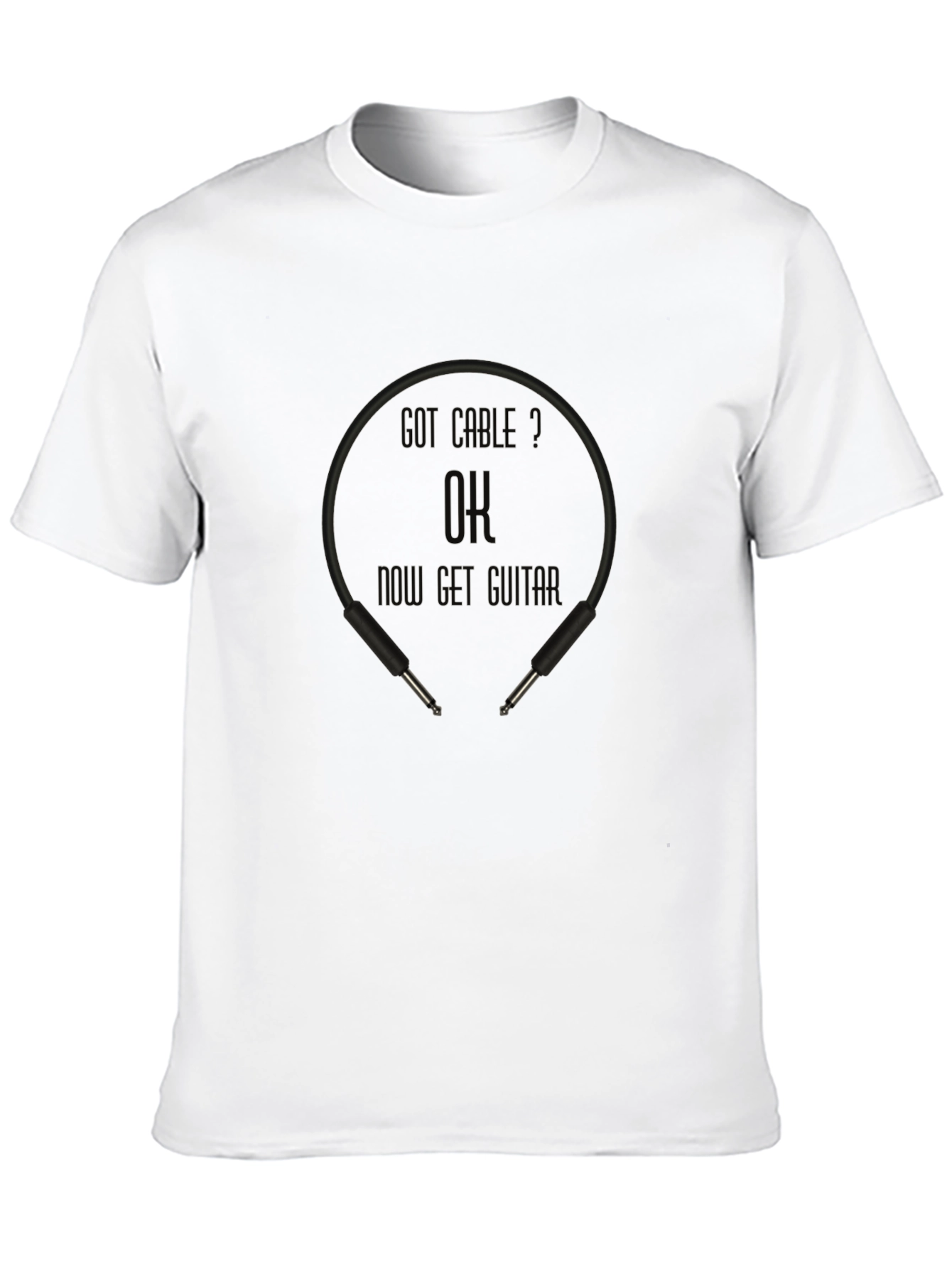 Got Cable? OK Now Get Guitar T-Shirt - Black