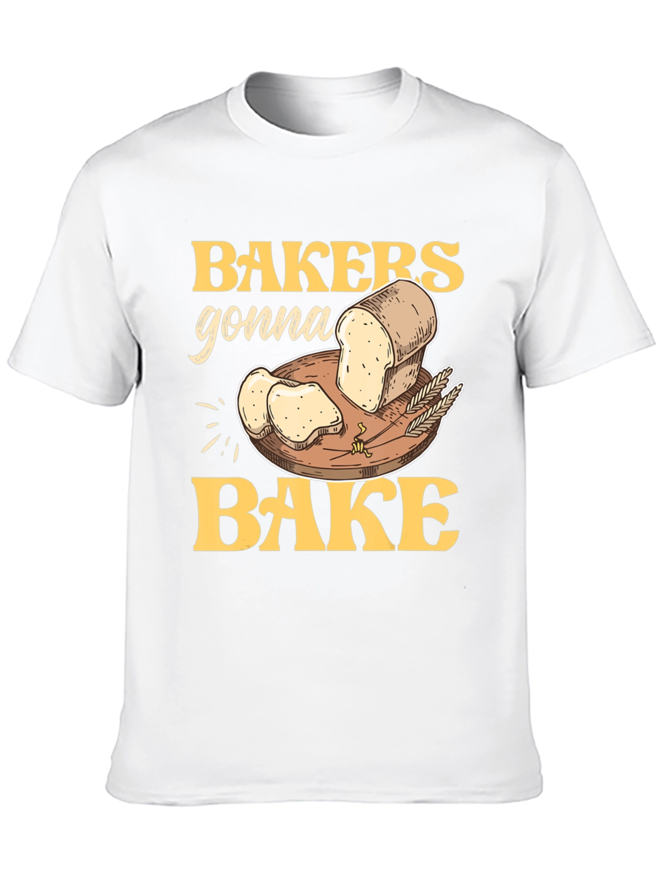 Bakers Gonna Bake Graphic T-Shirt