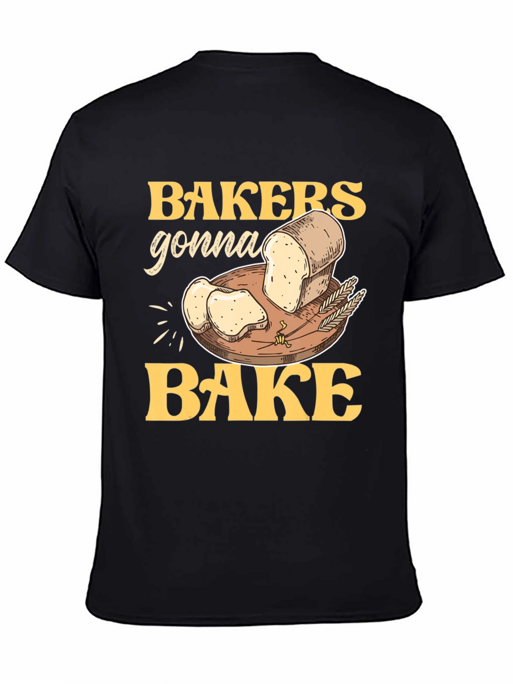 Bakers Gonna Bake Graphic T-Shirt