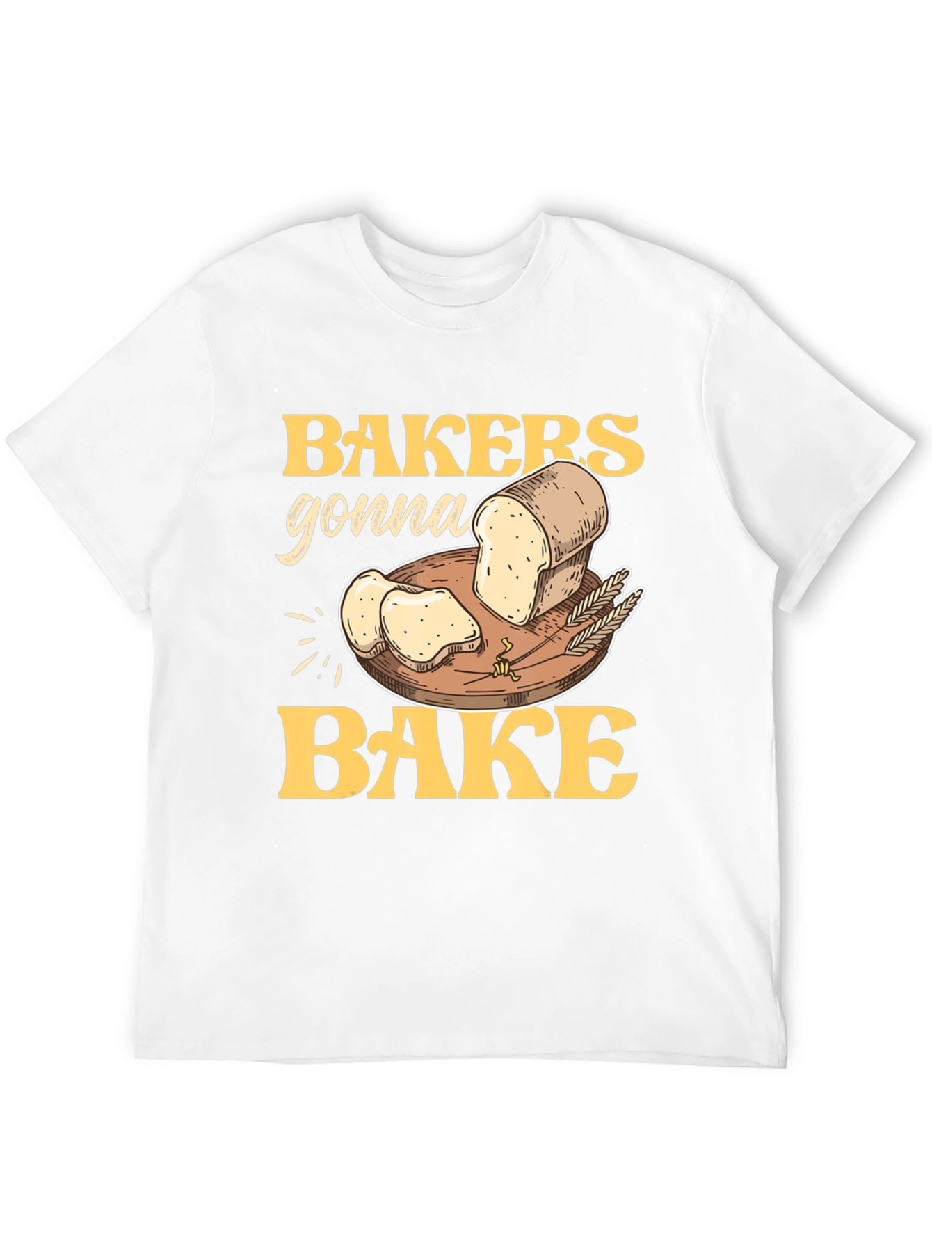 Bakers Gonna Bake Graphic T-Shirt