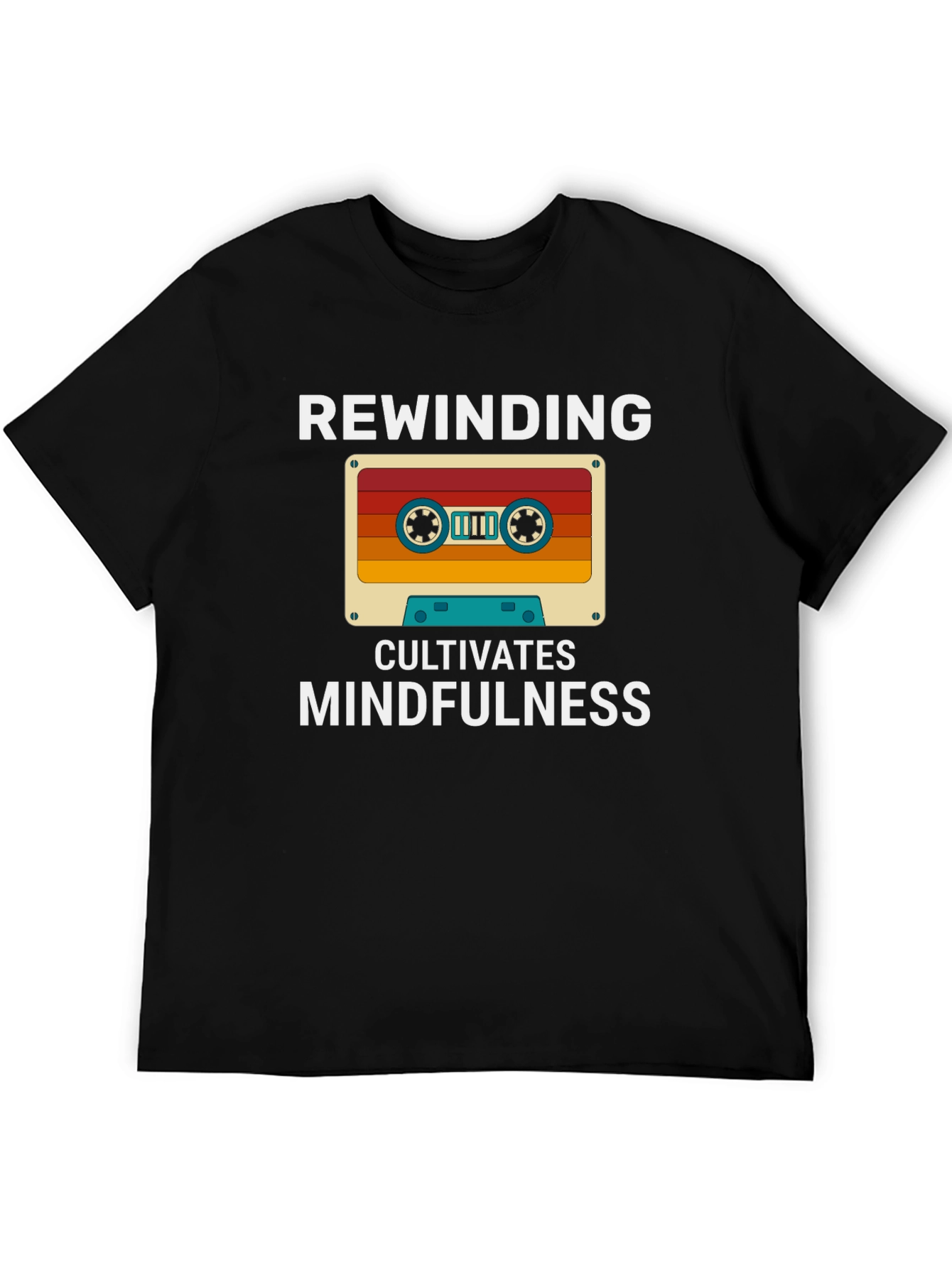 Rewinding Cultivates Mindfulness T-Shirt