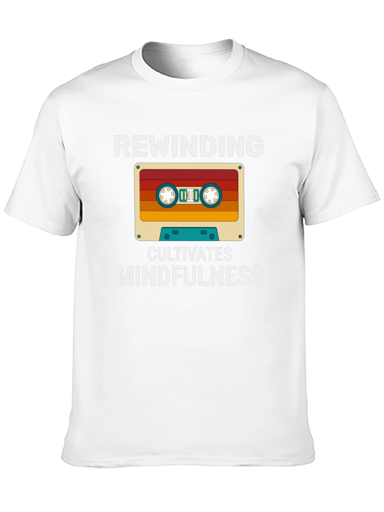Rewinding Cultivates Mindfulness T-Shirt