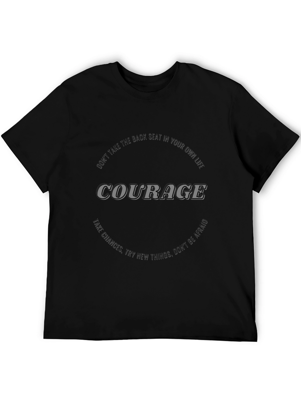 Courage Graphic T-Shirt - Motivational Black Tee