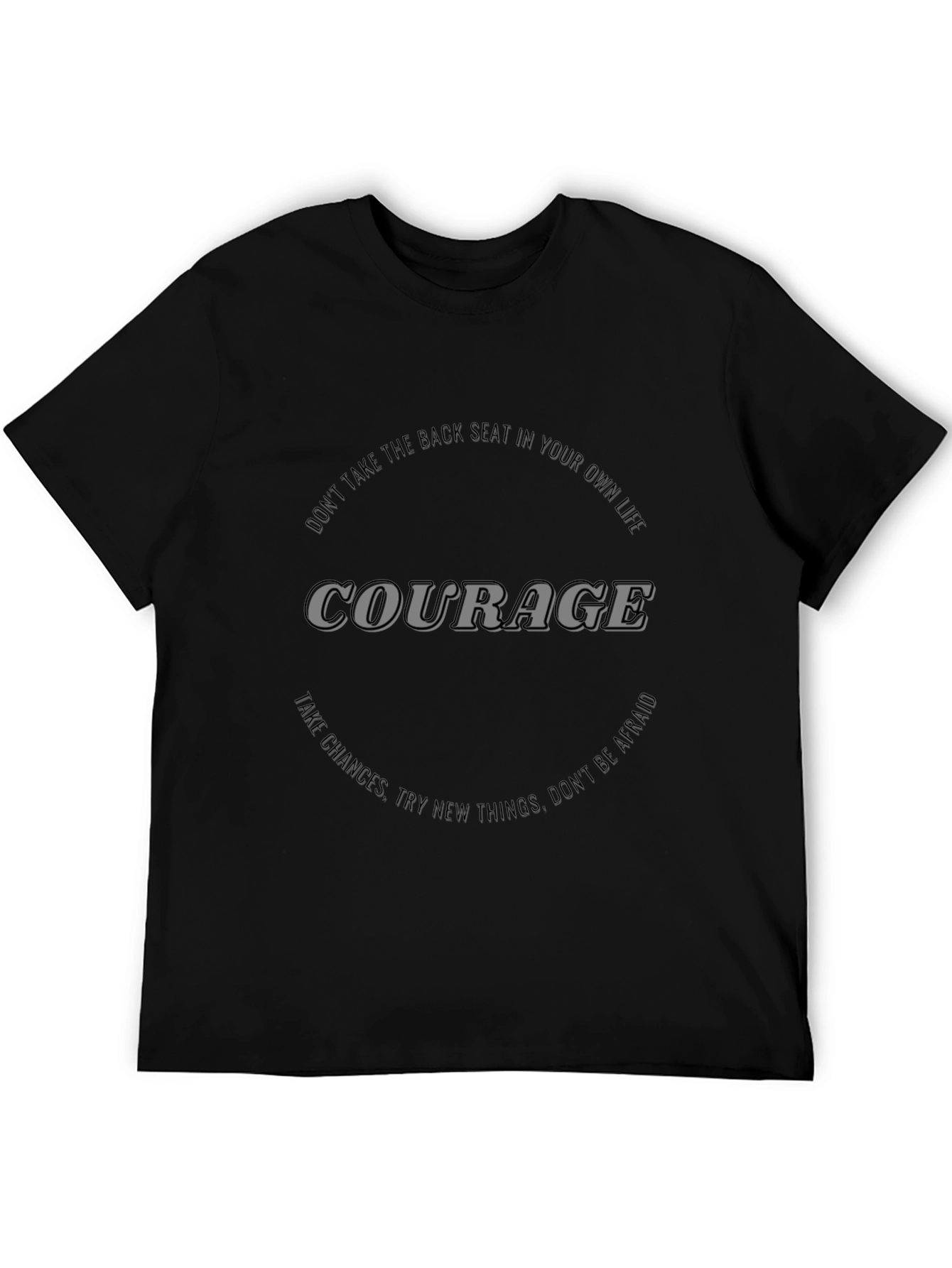 Courage Graphic T-Shirt - Motivational Black Tee