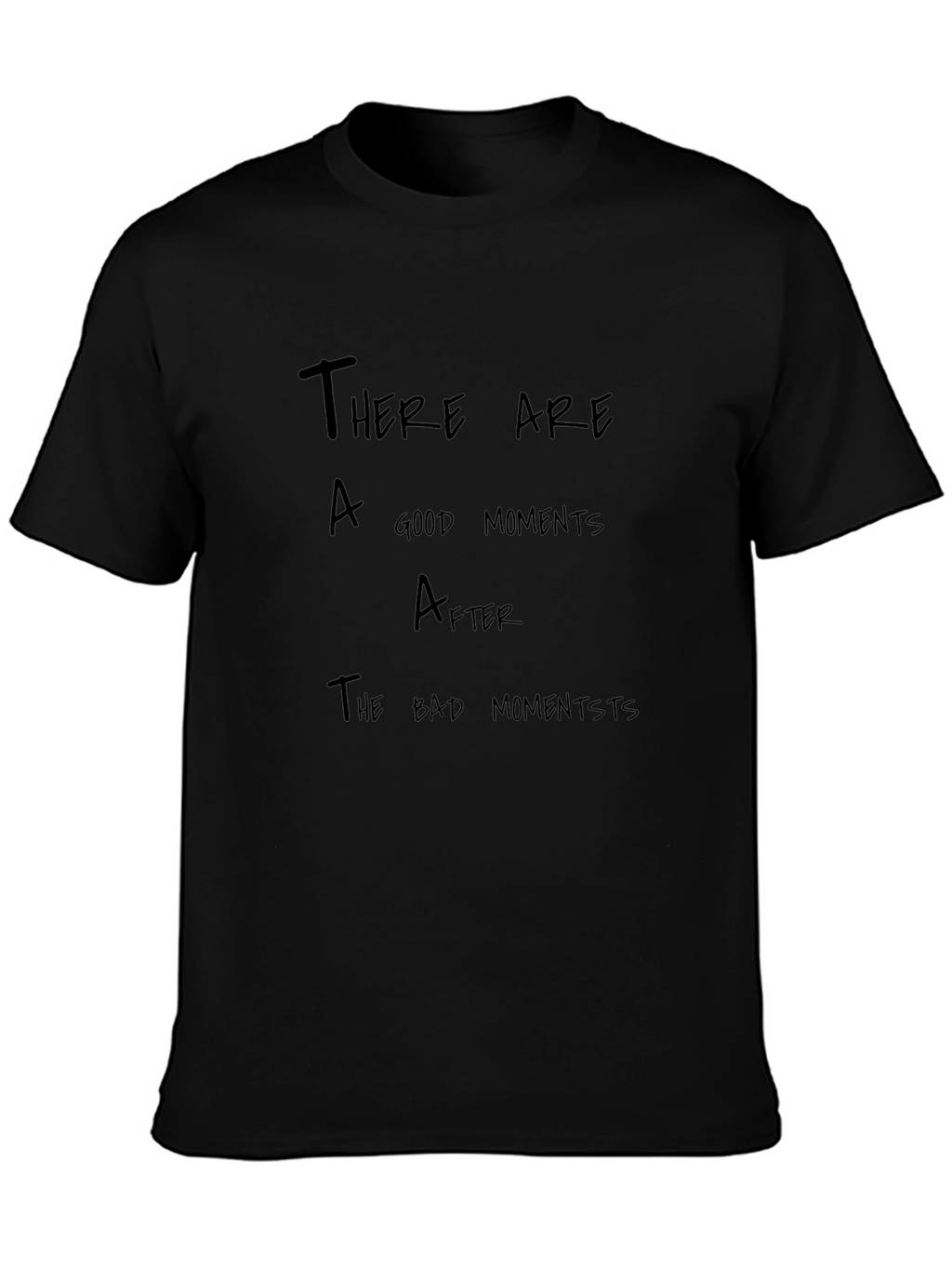 Inspirational Graphic Tee - Good Moments After Bad