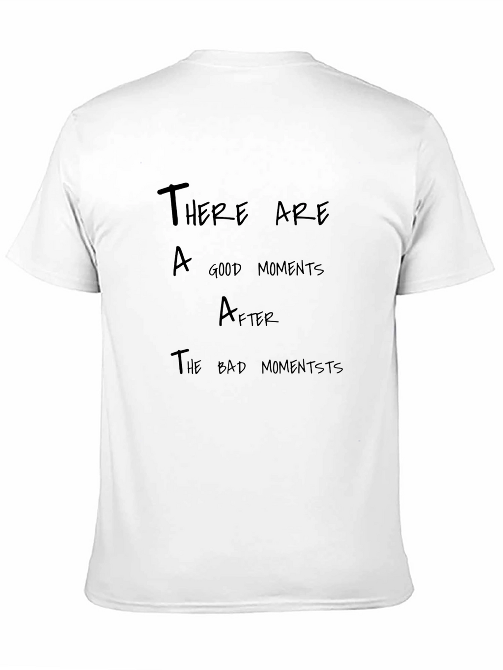 Inspirational Graphic Tee - Good Moments After Bad