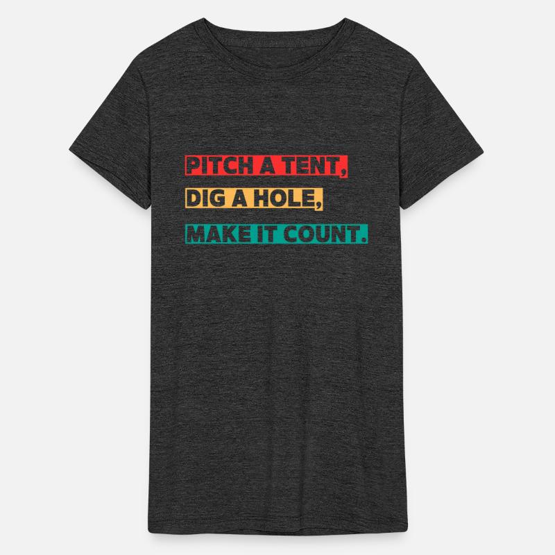 Pitch a Tent, Dig a Hole, Make It Count