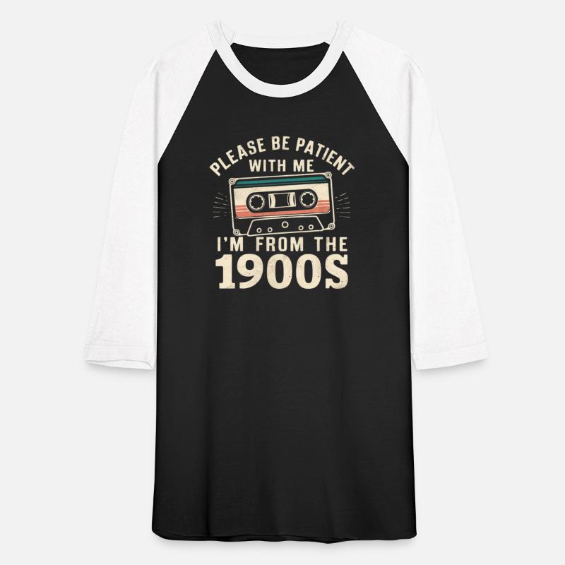 Please Be Patient With Me I m From The 1900s