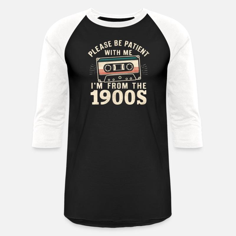 Please Be Patient With Me I m From The 1900s