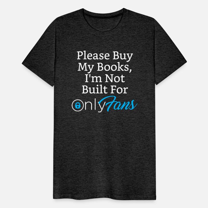 PLEASE BUY MY BOOKS, I'M NOT BUILT FOR ONLYFANS