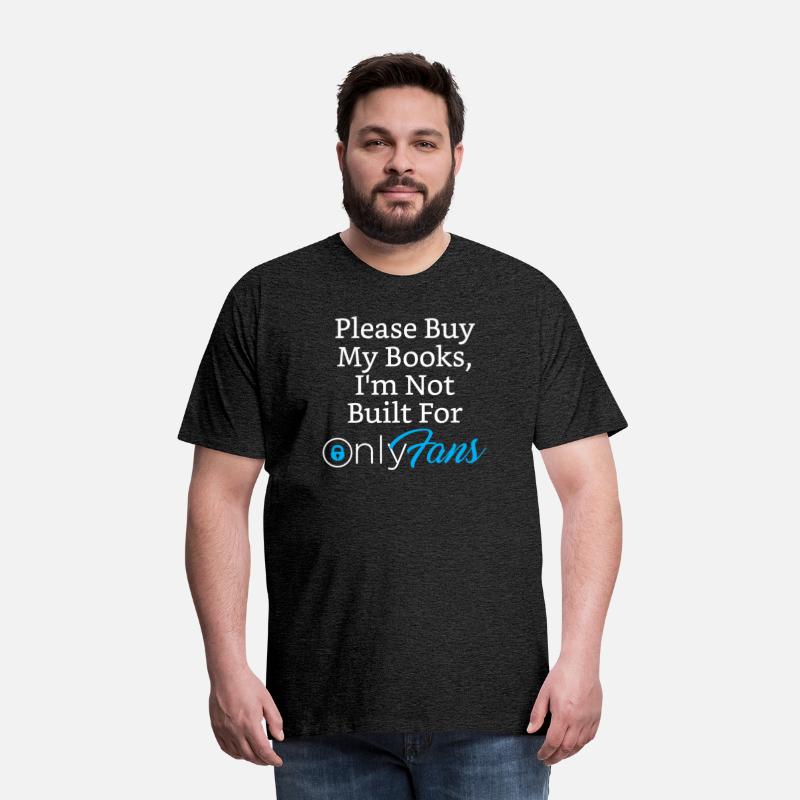 PLEASE BUY MY BOOKS, I'M NOT BUILT FOR ONLYFANS
