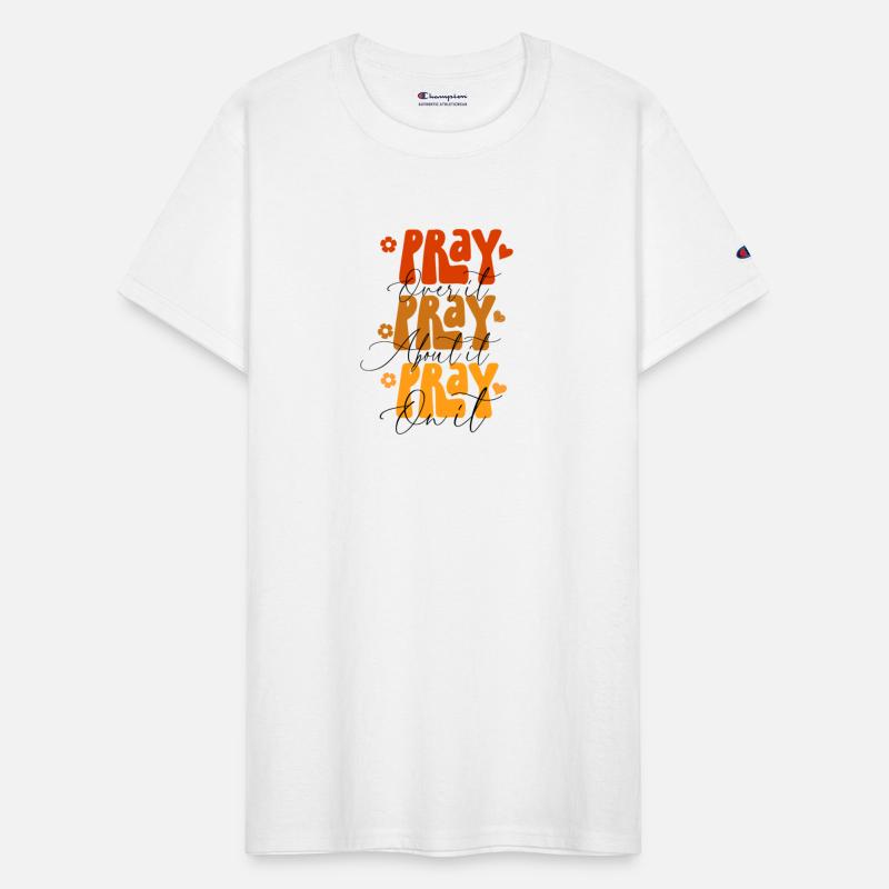 Pray over it, pray on it, pray about it.