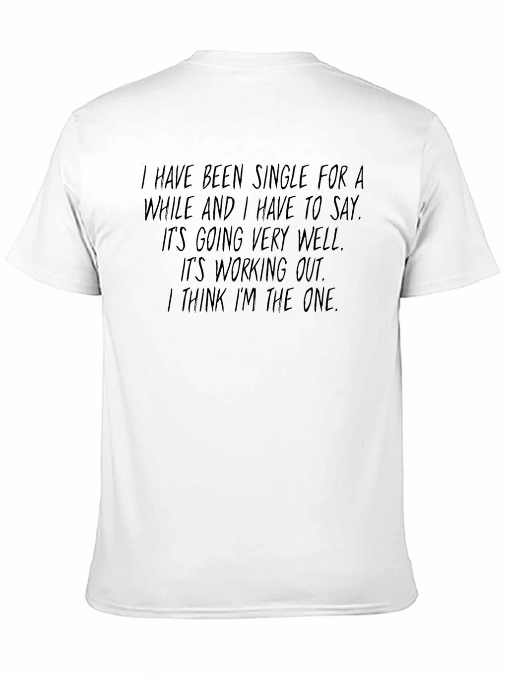 Single & Loving It T-Shirt Funny Slogan Tee