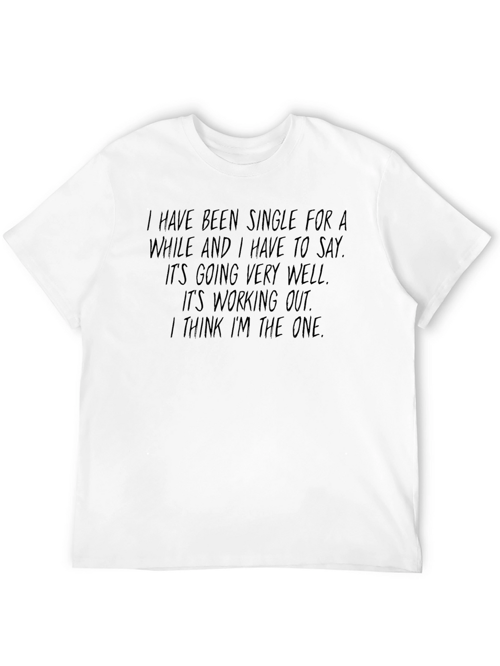 Single & Loving It T-Shirt Funny Slogan Tee
