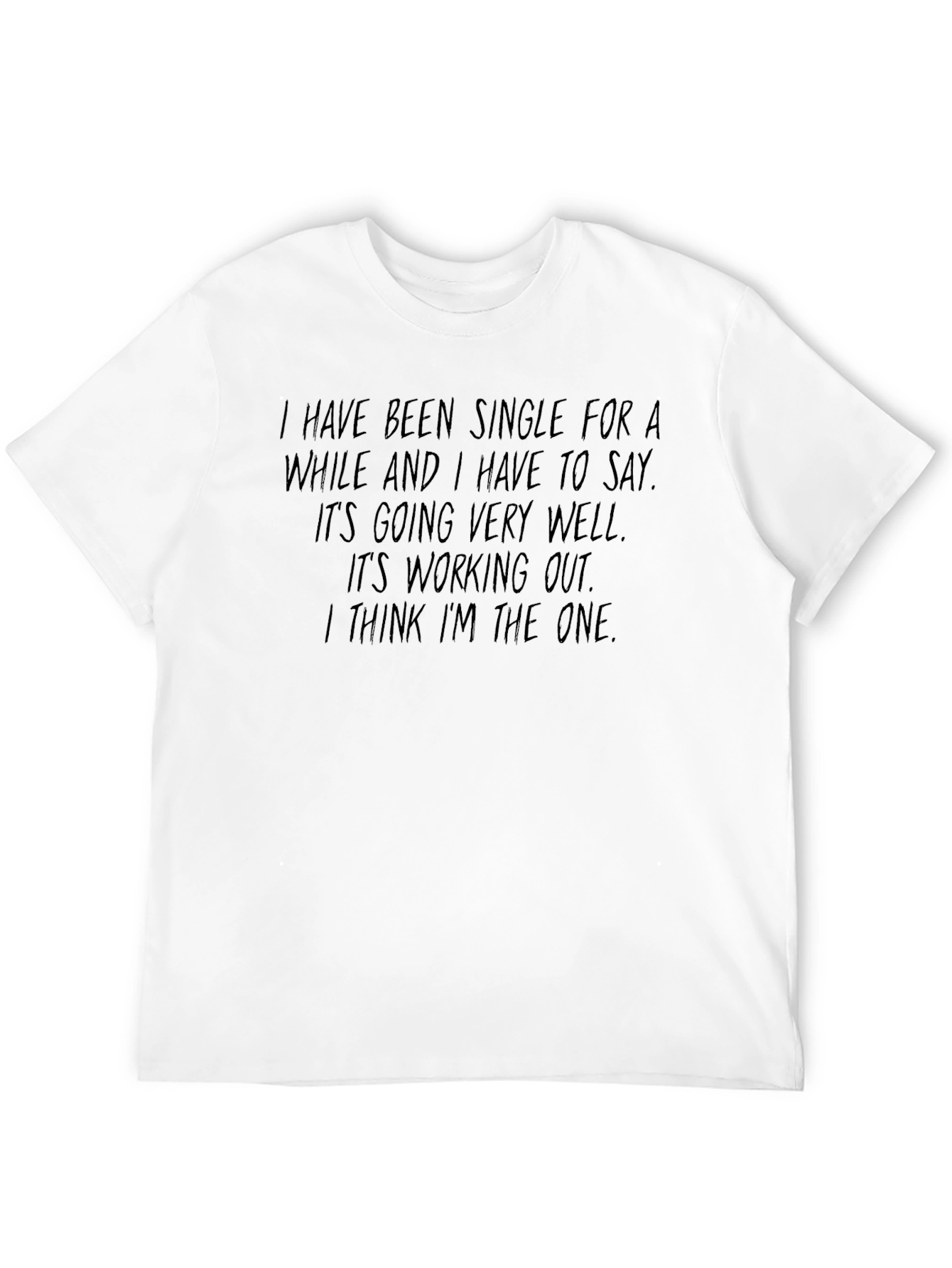 Single & Loving It T-Shirt Funny Slogan Tee