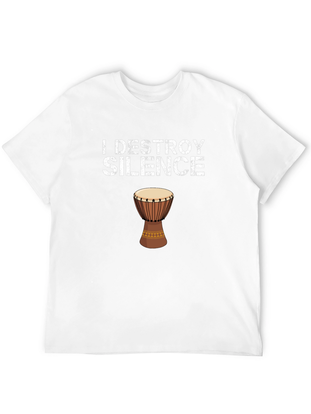 I Destroy Silence Djembe Drum Graphic Tee