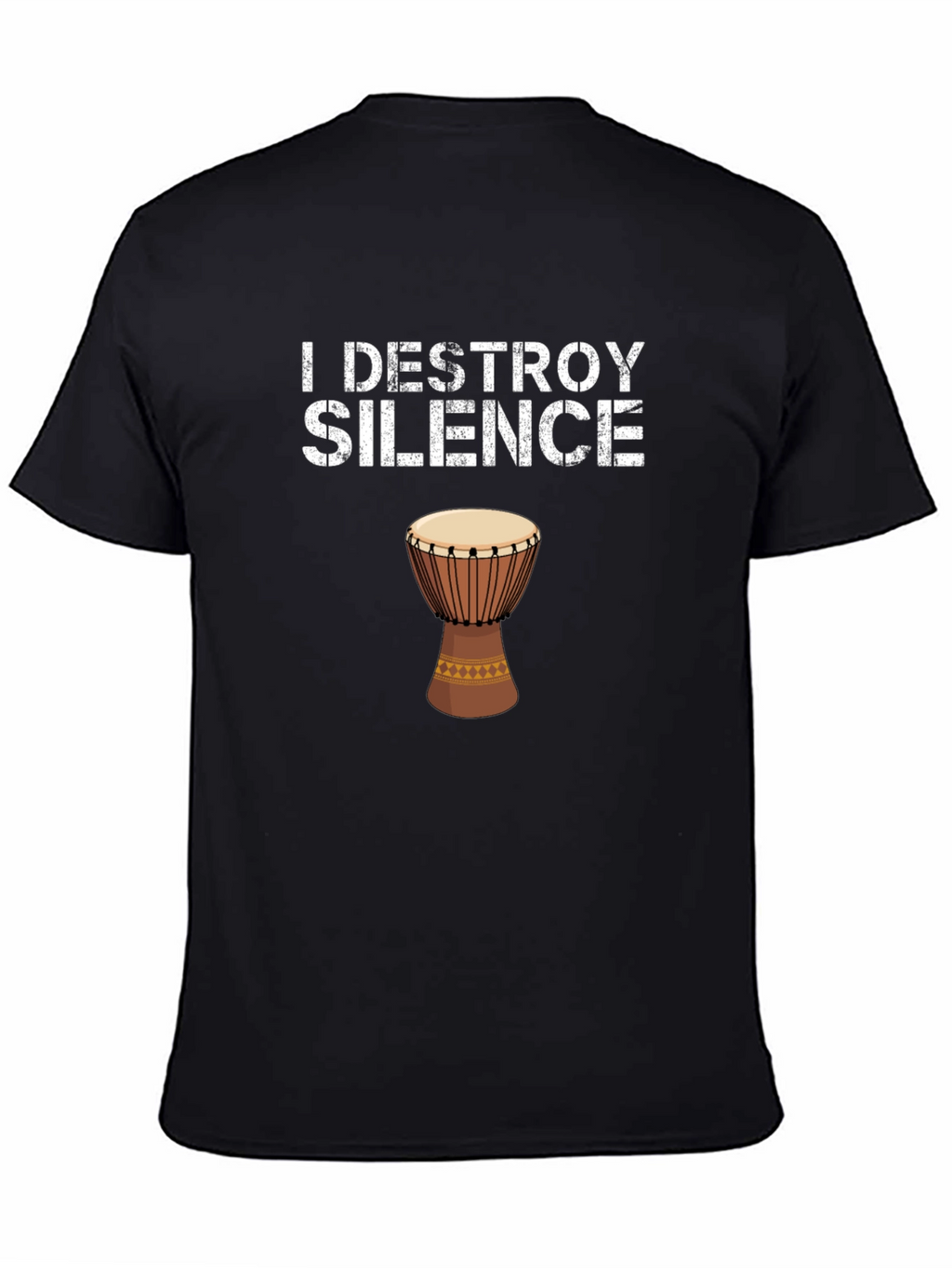 I Destroy Silence Djembe Drum Graphic Tee