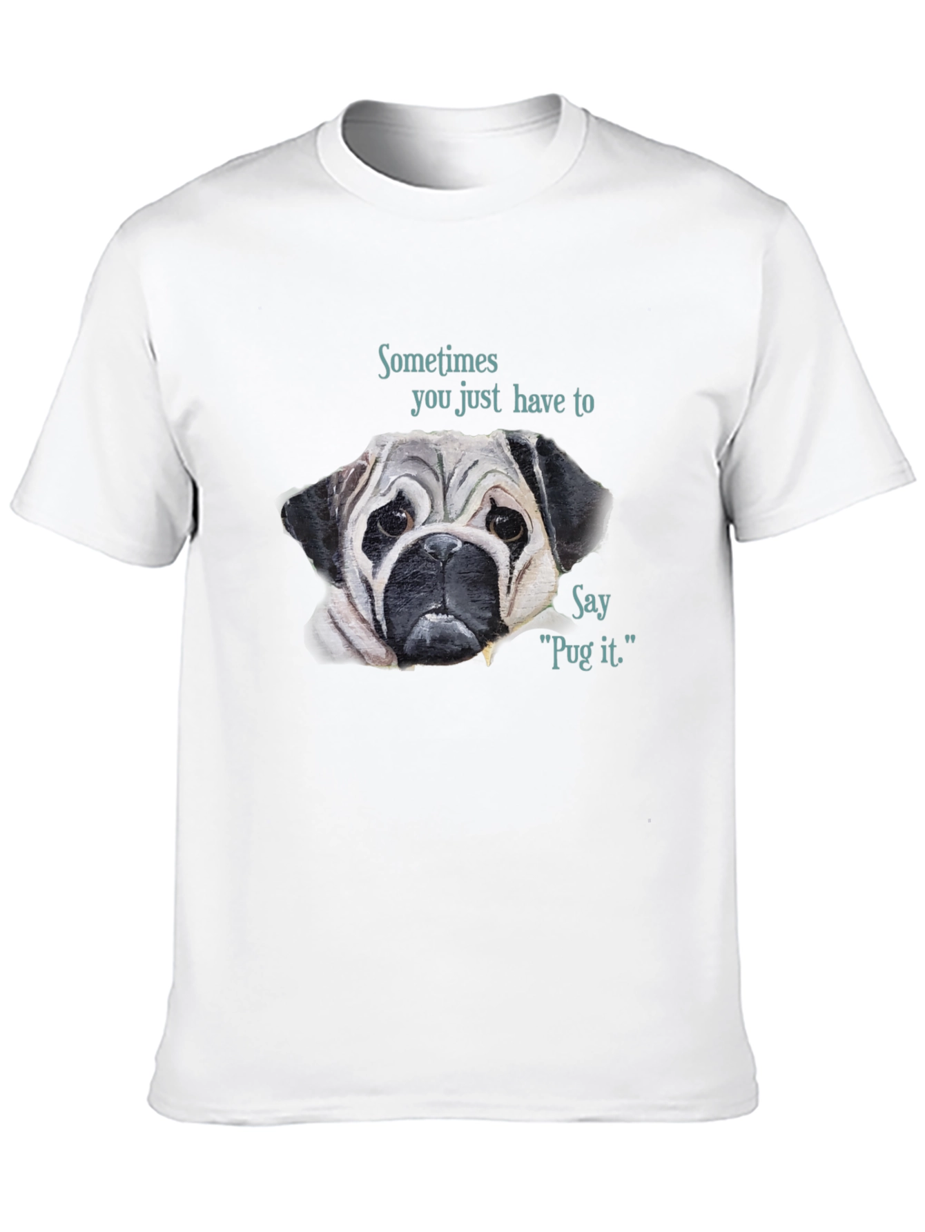 Pug It T-Shirt - Funny Dog Lover Tee