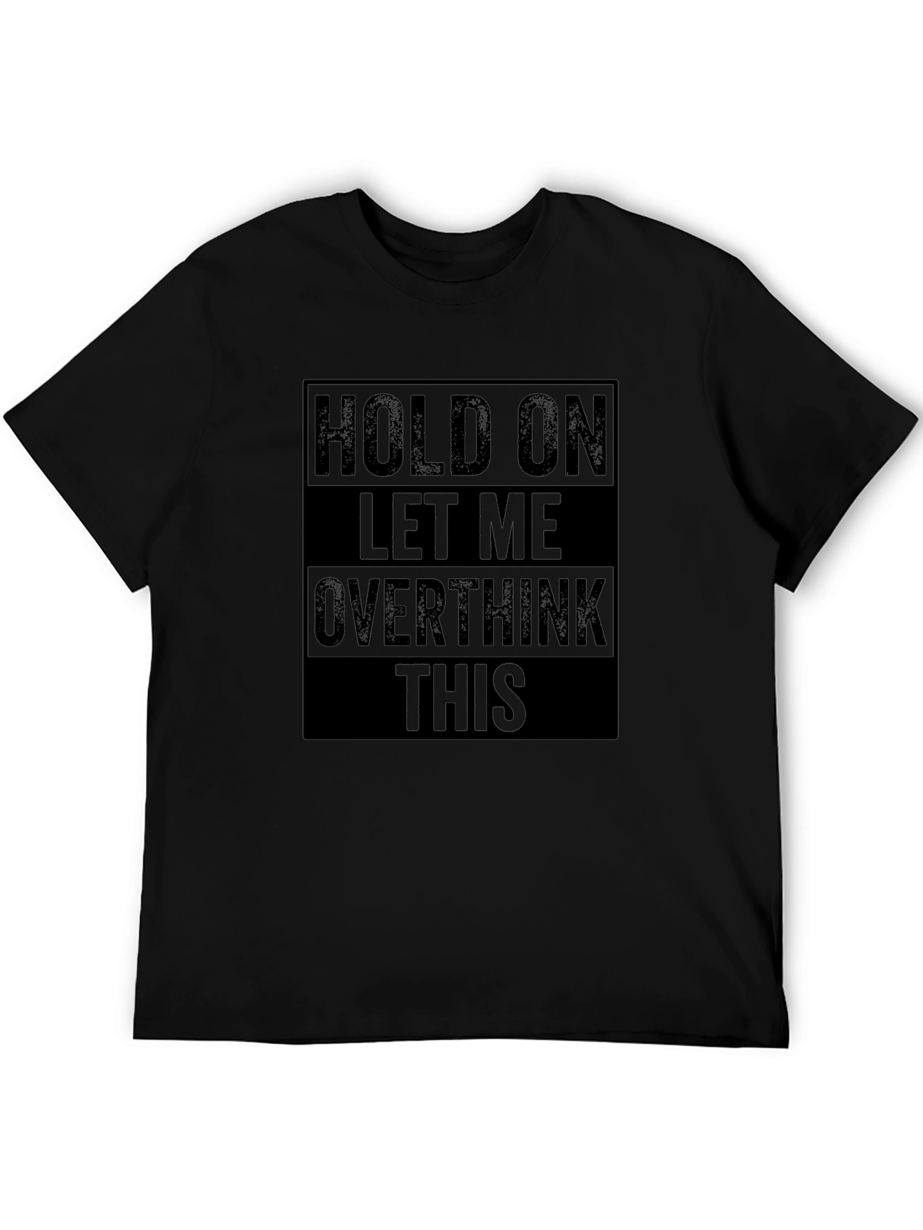 Hold On Let Me Overthink This Funny T-Shirt