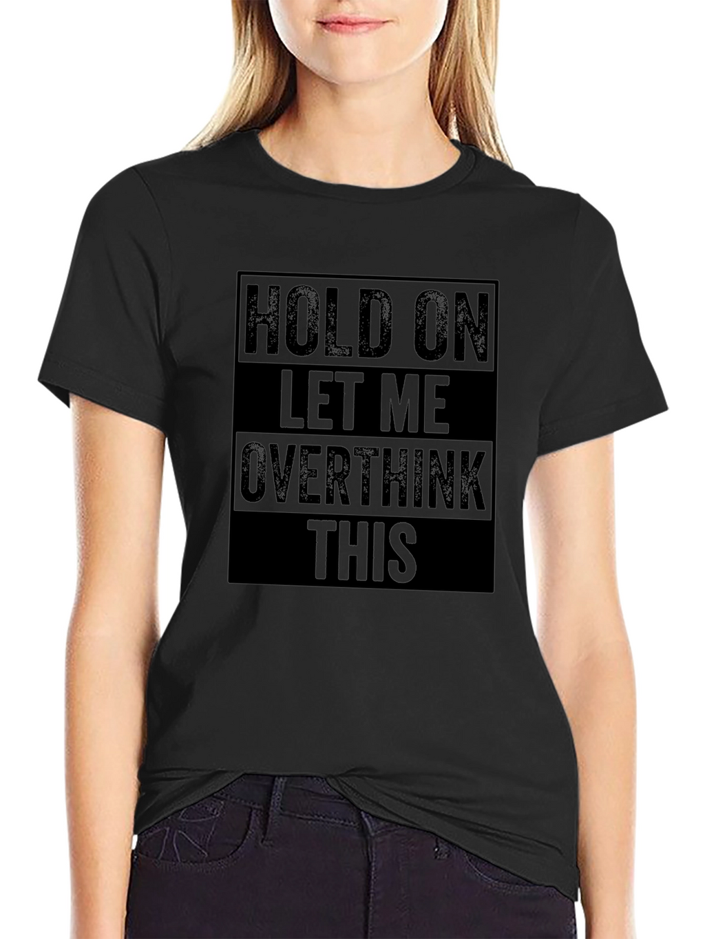 Hold On Let Me Overthink This Funny T-Shirt