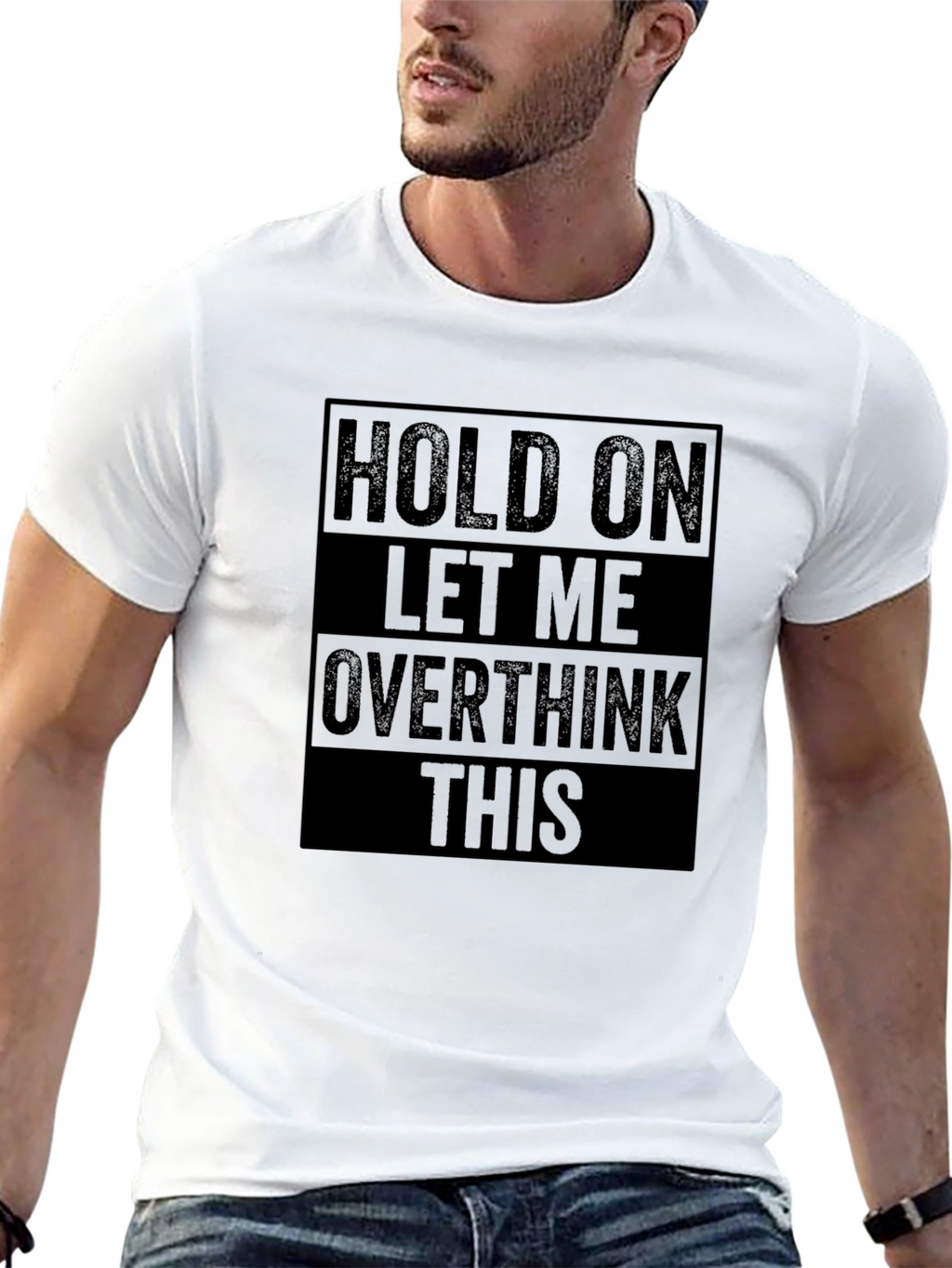 Hold On Let Me Overthink This Funny T-Shirt