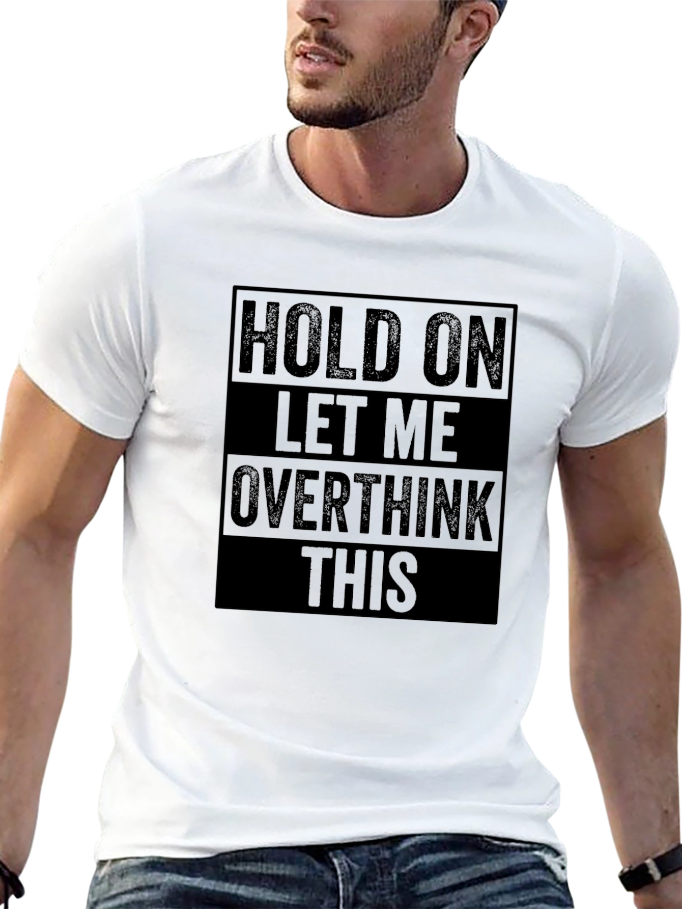 Hold On Let Me Overthink This Funny T-Shirt