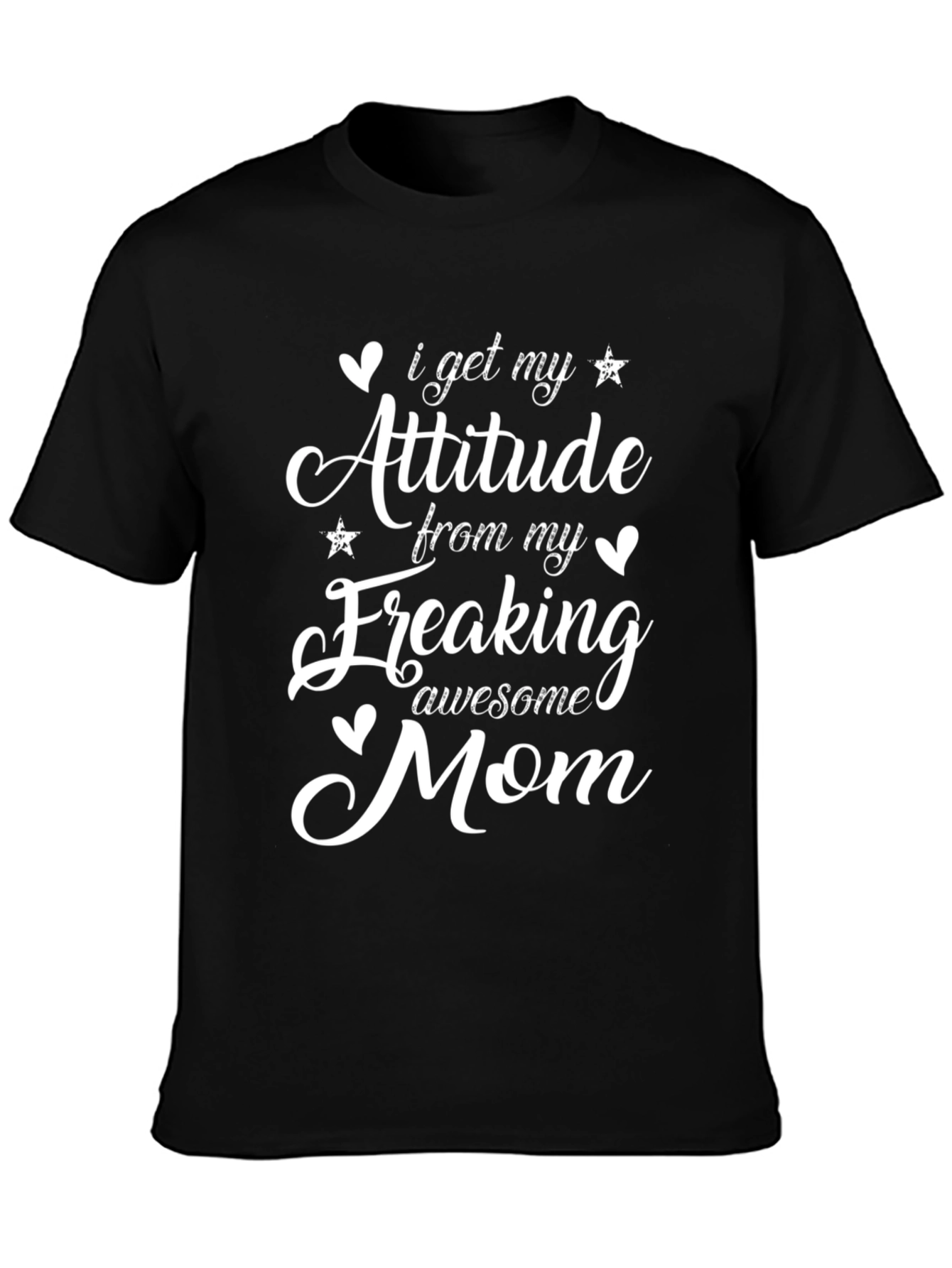 I Get My Attitude from My Awesome Mom T-Shirt