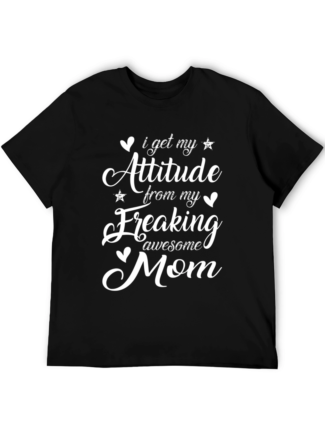 I Get My Attitude from My Awesome Mom T-Shirt