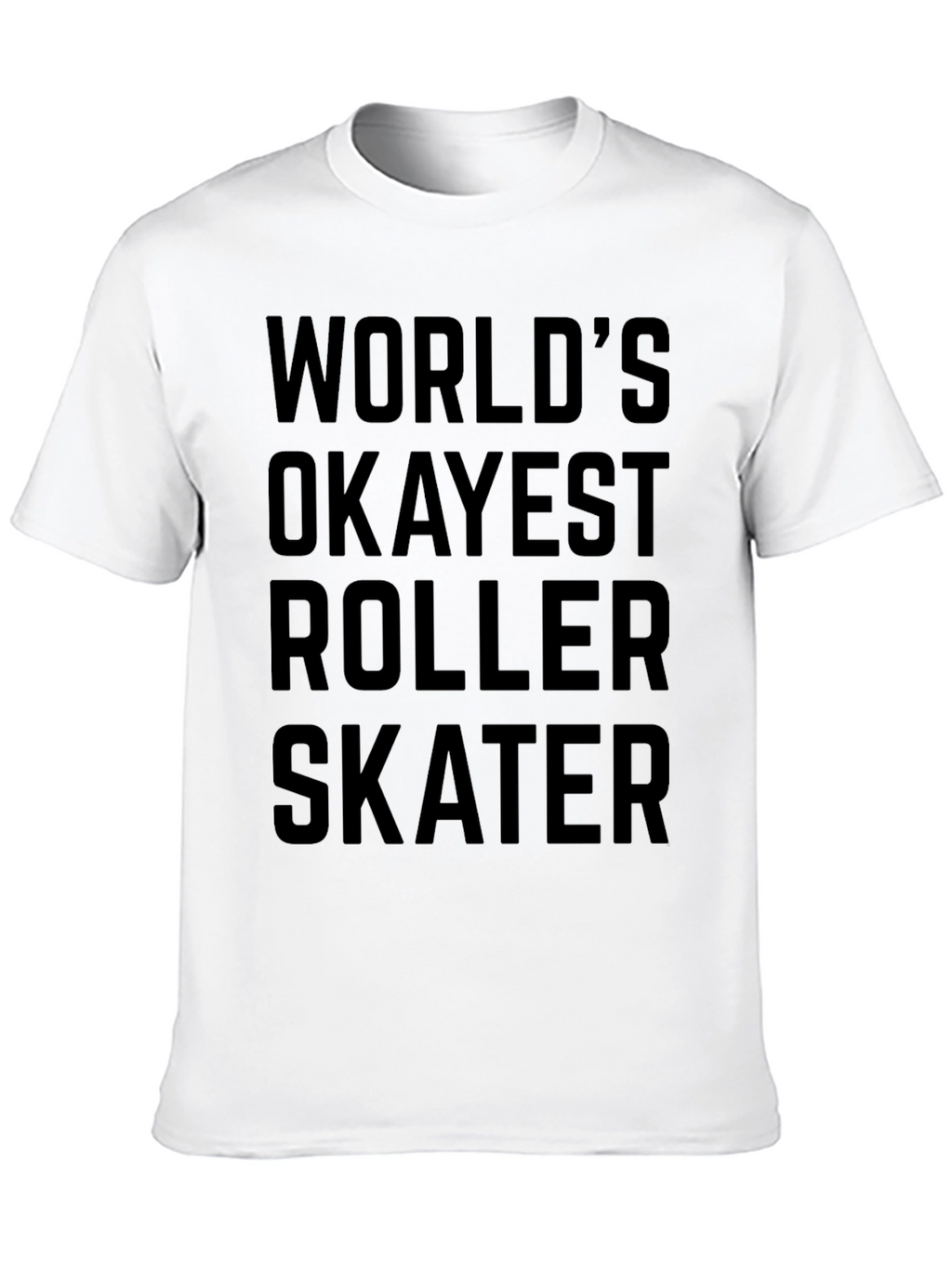 Worlds Okayest Roller Skater Black Graphic Tee