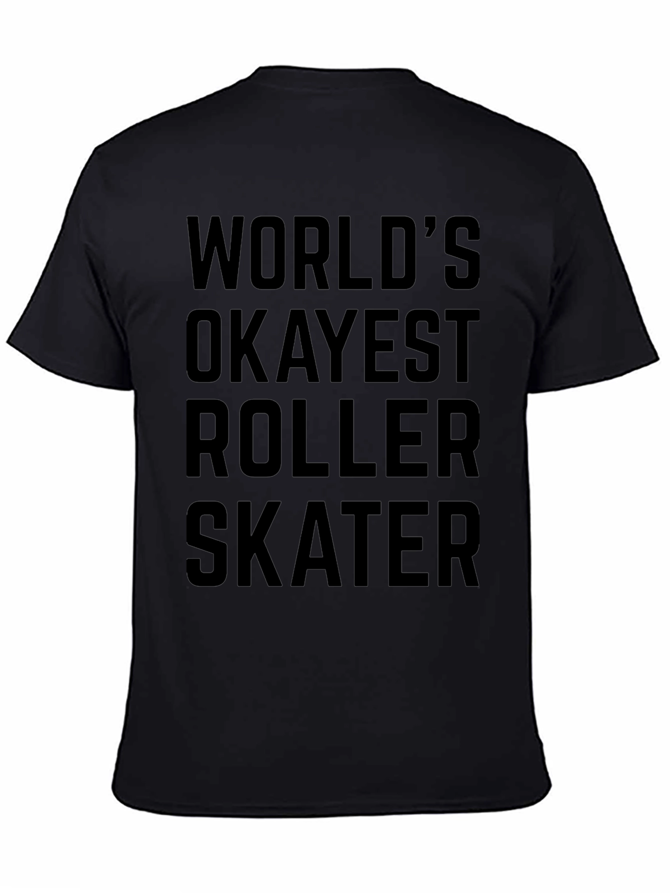 Worlds Okayest Roller Skater Black Graphic Tee