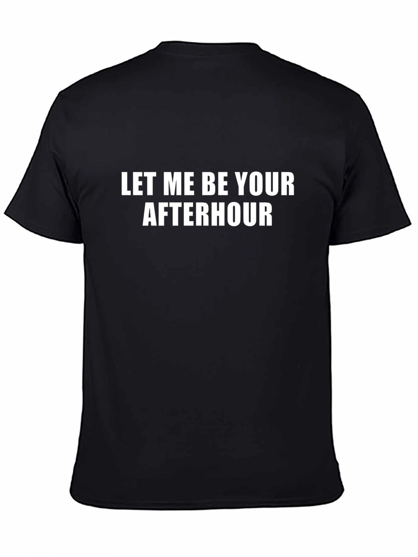 Let Me Be Your Afterhour Black Graphic T-Shirt