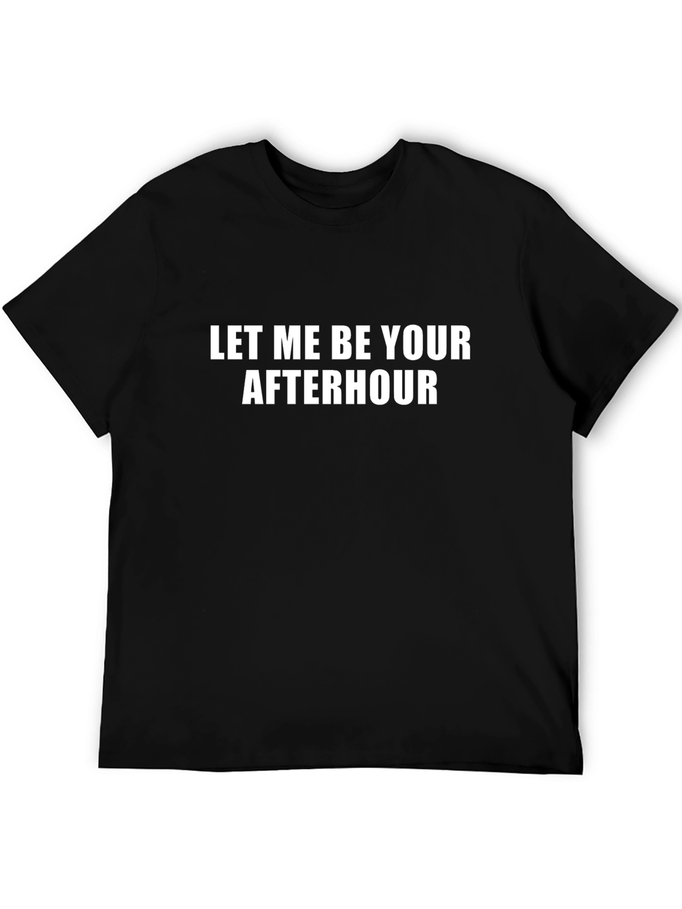 Let Me Be Your Afterhour Black Graphic T-Shirt