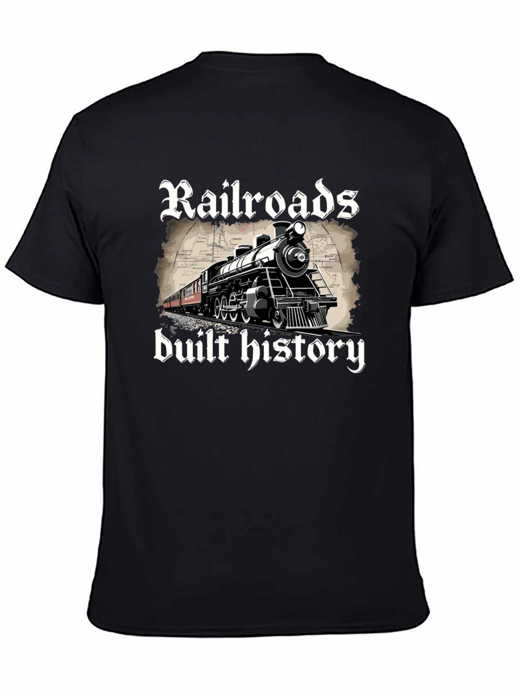 Railroads Built History Graphic T-Shirt